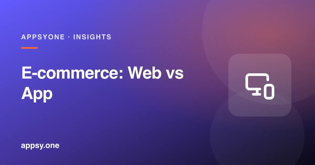 E-commerce Website vs Mobile App: What Does Your Business Need in 2026?